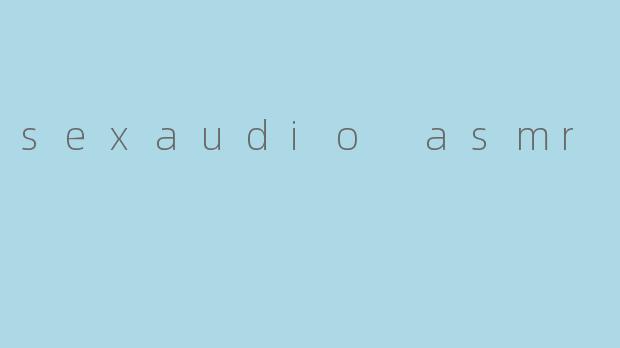 sexaudio asmr